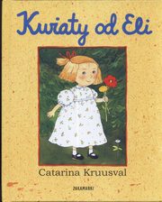 Kwiaty od Eli, Kruusval Catarina
