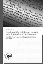 ksiazka tytu: Les identits religieuses dans le miroir des droits de l'homme autor: AMAR-J