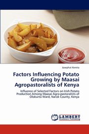 ksiazka tytu: Factors Influencing Potato Growing by Maasai Agropastoralists of Kenya autor: Kereto Josephat