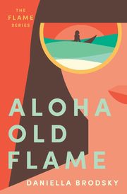 Aloha Old Flame, Brodsky Daniella