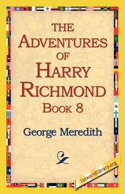 The Adventures of Harry Richmond, Book 8, Meredith George