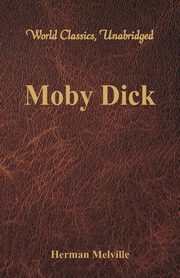 Moby Dick (World Classics, Unabridged), Melville Herman