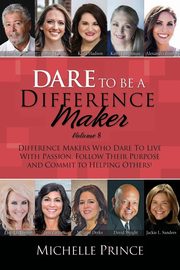 Dare To Be A Difference Maker Volume 8, Prince Michelle