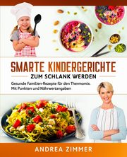 Smarte Kindergerichte zum schlank werden, Zimmer Andrea