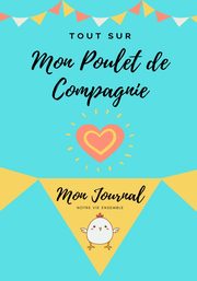 Tout Sur Mon Poulet de Compagnie, Co Petal Publishing