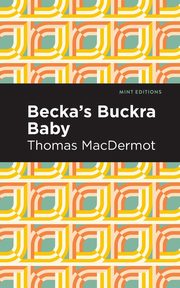 Becka's Buckra Baby, MacDermot Thomas