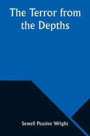The Terror from the Depths, Wright Sewell Peaslee