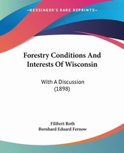 Forestry Conditions And Interests Of Wisconsin, Roth Filibert