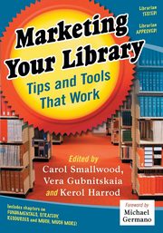 Marketing Your Library, 