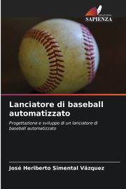 Lanciatore di baseball automatizzato, Simental Vzquez Jos Heriberto