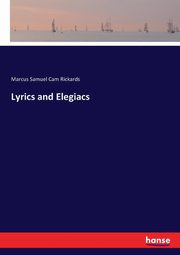 Lyrics and Elegiacs, Rickards Marcus Samuel Cam