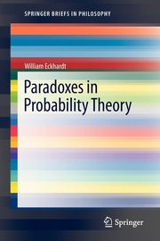 Paradoxes in Probability Theory, Eckhardt William