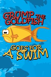 Grump the Goldfish Goes for a Swim, Kids Jupiter