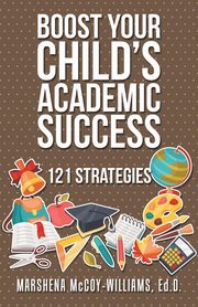 ksiazka tytu: Boost Your Child's Academic Success autor: McCoy-Williams Ed.D. Marshena