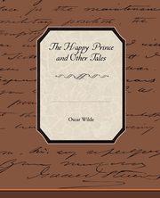 The Happy Prince and Other Tales, Wilde Oscar
