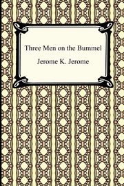 Three Men on the Bummel, Jerome Jerome K.