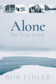 Alone But Never Lonely, Fidler Bob