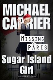 Sugar Island Girl Missing in Paris, Carrier Michael J