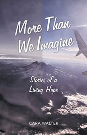 More Than We Imagine, Walter Cara