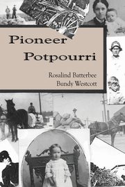 Pioneer Potpourri, Batterbee Bundy Westcott Rosalind