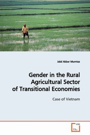 Gender in the Rural Agricultural Sector of Transitional Economies, Mumtaz Jalal Akbar