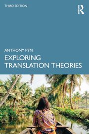 Exploring Translation Theories, Pym Anthony