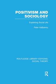 Positivism and Sociology, Halfpenny Peter