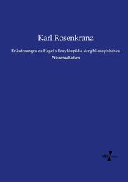 Erluterungen zu Hegels Encyklopdie der philosophischen Wissenschaften, Rosenkranz Karl