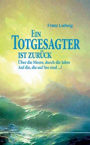 Ein Totgesagter ist zurck, Ludwig Franz