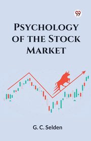 Psychology of the Stock Market, Selden G. C.