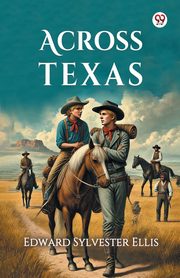 Across Texas, Ellis Edward Sylvester