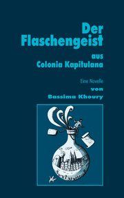 Der Flaschengeist aus Colonia Kapitulana, Khoury Bassima