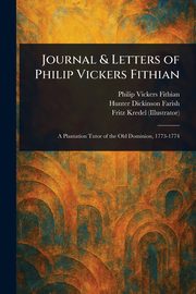 Journal & Letters of Philip Vickers Fithian, Fithian Philip Vickers