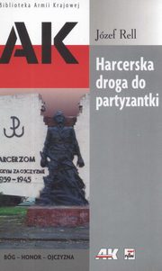 ksiazka tytu: Harcerska droga do partyzantki autor: Rell Jzef