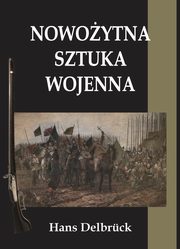 Nowoytna sztuka wojenna, Delbrck Hans