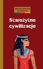 Staroytne cywilizacje encyklopedia ilustrowana, Loizeau Catherine