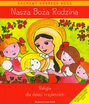 Nasza Boa rodzina Religia dla dzieci trzyletnich z pyt CD, Czarnecka Dominika, Czarnecka Teresa, Kubik Wadysaw