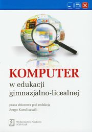 ksiazka tytu: Komputer w edukacji gimnazjalno licealnej autor: Praca zbiorowa