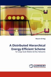 A Distributed Hierarchical Energy-Efficient Scheme, El-Hajj Wassim