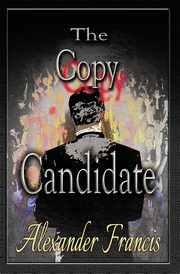The Copy Candidate, Francis Alexander
