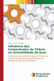 Influ?ncia dos Carbonitretos de Titnio na Usinabilidade de Aos, Arajo Medeiros Mauro