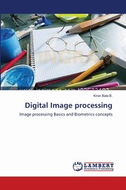 Digital Image processing, B. Kiran Bala