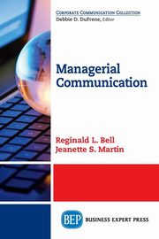 Managerial Communication, Bell Reginald L.