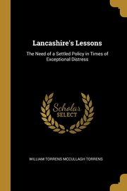 ksiazka tytu: Lancashire's Lessons autor: Torrens McCullagh Torrens William