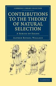 Contributions to the Theory of Natural Selection, Wallace Alfred Russel