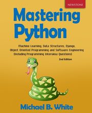 Mastering Python, White Michael B.