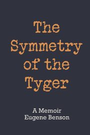 The Symmetry of the Tyger, Benson Eugene