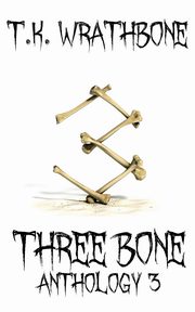 Three Bone, Wrathbone T.K.