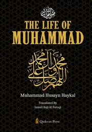 The Life of Muhammad [Pbuh], Haykal Muhammad Husayn