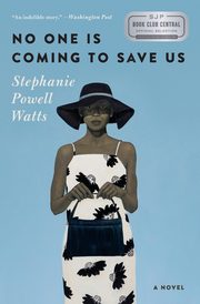 No One Is Coming to Save Us, Watts Stephanie Powell